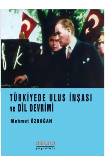 Türkiyede Ulus İnşası ve Dil Devrimi