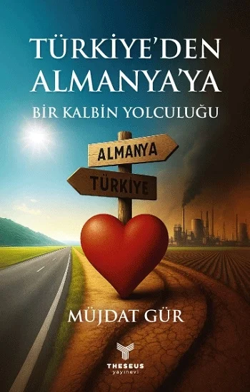 Türkiye’den Almanya’ya Bir Kalbin Yolculuğu
