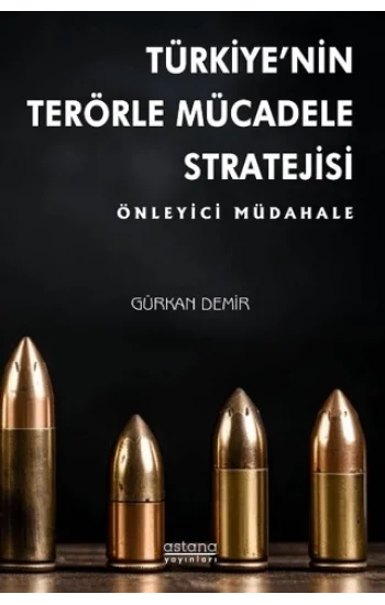 Türkiyenin Terörle Mücadele Stratejisi: Önleyici Müdahale