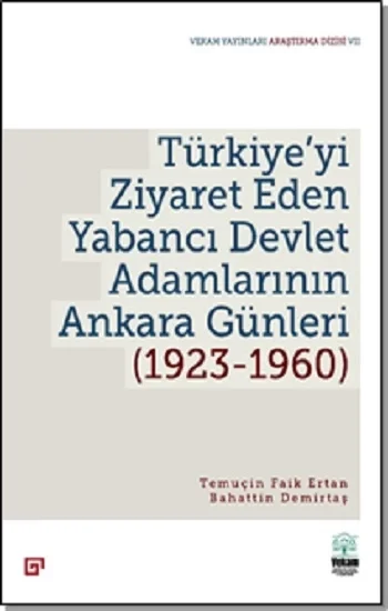 Türkiyeyi Ziyaret Eden Yabancı Devlet Adamlarının Ankara Günleri