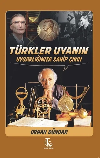 Türkler Uyanın Uygarlığınıza Sahip Çıkın