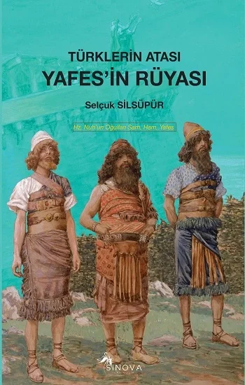 Türklerin Atası Yafesin Rüyası