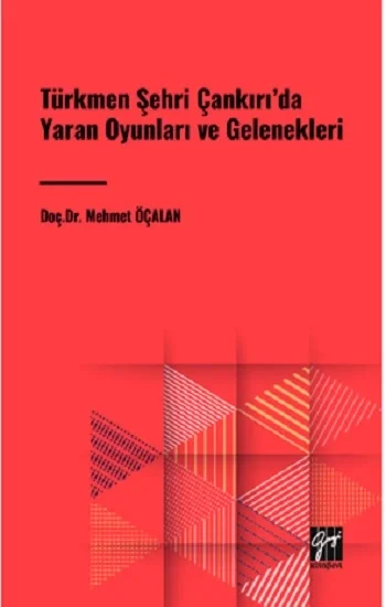 Türkmen Şehri Çankırıda Yaran Oyunları ve Gelenekleri