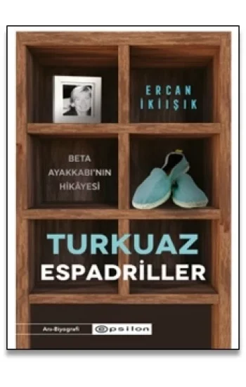Turkuaz Espadriller Beta Ayakkabının Hikayesi