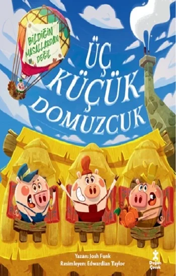 Üç Küçük Domuzcuk-Bildiğin Masallardan Değil