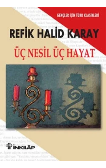 Üç Nesil Üç Hayat Gençler İçin Türk Klasikleri