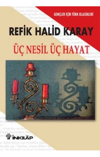Üç Nesil Üç Hayat Gençler İçin Türk Klasikleri