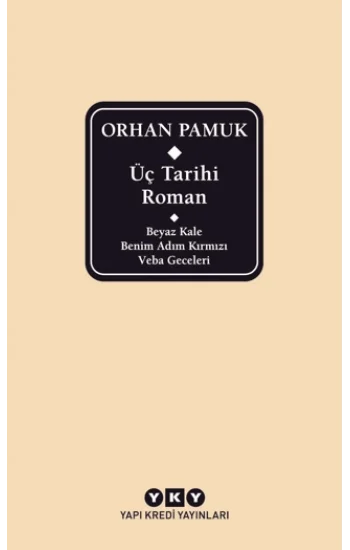 Üç Tarihi Roman / Beyaz Kale – Benim Adım Kırmızı – Veba Geceleri (Delta)