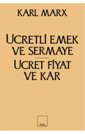 Ücretli Emek ve Sermaye Ücret, Fiyat ve Kar