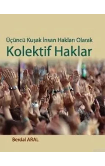 Üçüncü Kuşak İnsan Hakları Olarak Kolektif Haklar