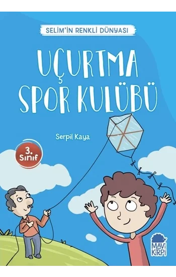 Uçurtma Spor Kulübü - Selimin Renkli Dünyası / 3. Sınıf Okuma Kitabı