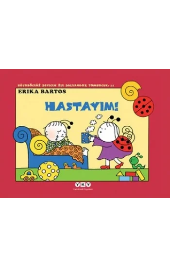 Uğurböceği Serisi 11 - Hastayım! (Çıkartmalı)