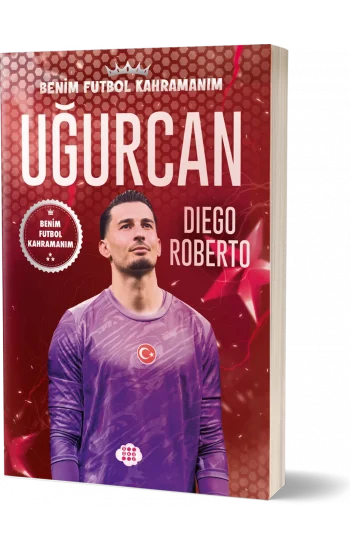 Uğurcan Çakır – Benim Futbol Kahramanım