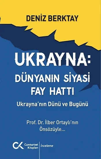 Ukrayna Dünyanın Siyasi Fay Hattı - Ukraynanın Dünü ve Bugünü