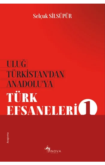Uluğ Türkistandan Anadoluya Türk Efsaneleri 1