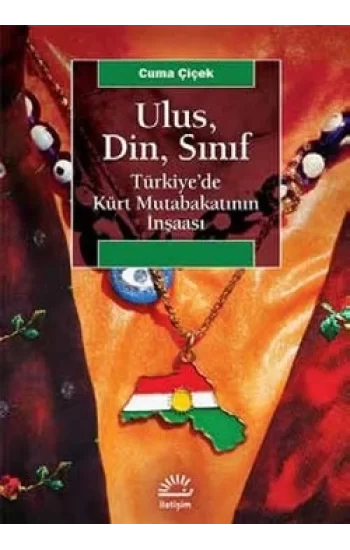 Ulus, Din, Sınıf: Türkiyede Kürt Mutabakatının İnşaası