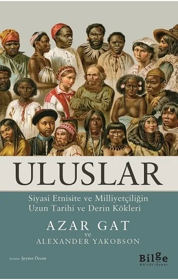 Uluslar - Siyasi Etnisite ve Milliyetçiliğin Uzun Tarihi ve Derin Kökleri