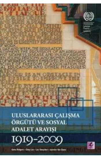 Uluslararası Çalışma Örgütü ve Sosyal Adalet Arayışı 1919-2009