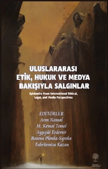 Uluslararası Etik, Hukuk ve Medya Bakışıyla Salgınlar