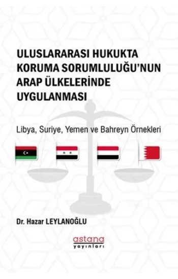 Uluslararası Hukukta Koruma Sorumluluğunun Arap Ülkelerinde Uygulanması