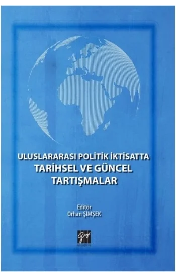 Uluslararası Politik İktisatta Tarihsel ve Güncel Tartışmalar