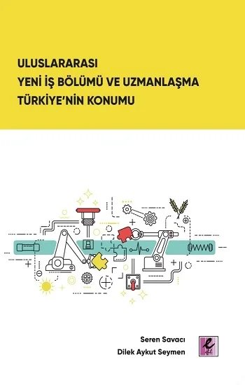 Uluslararası Yeni İş Bölümü ve Uzmanlaşma Türkiyenin Konumu