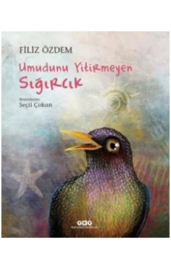 Umudunu Yitirmeyen Sığırcık