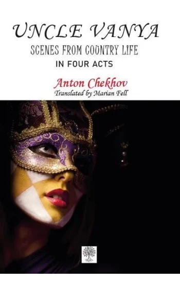 Uncle Vanya - Scenes From Country Life (In Four Acts)