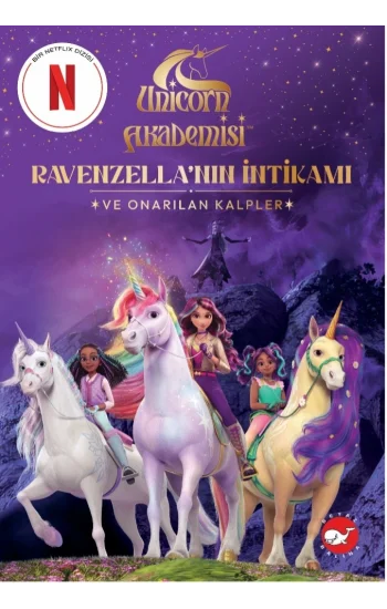Unicorn Akademisi: Ravenzella’nın İntikamı ve Onarılan Kalpler