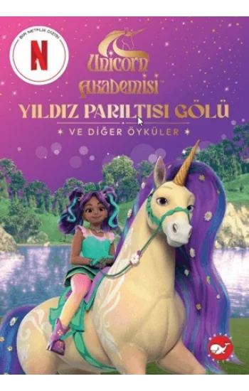 Unicorn Akademisi: Yıldız Parıltısı Gölü ve Diğer Öyküler