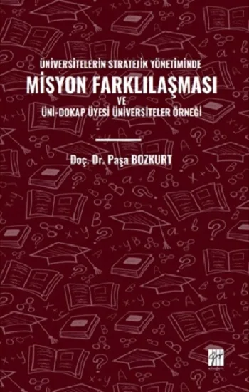 Üniversitelerin Stratejik Yönetiminde Misyon Farklılaşması Ve Üni-Dokap Üyesi Üniversiteler Örneği