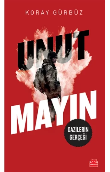 Unutmayın (Gazilerin Gerçeği)