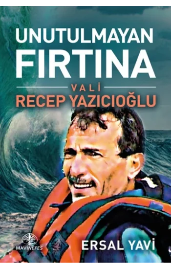 Unutulmayan Fırtına Recep Yazıcıoğlu