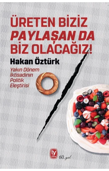 Üreten Biziz Paylaşan Da Biz Olacağız!
