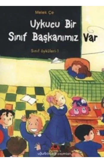 Uykucu Bir Sınıf Başkanımız Var Sınıf Öyküleri 1