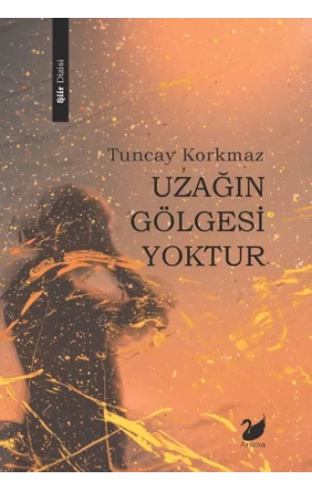 Uzağın Gölgesi Yoktur