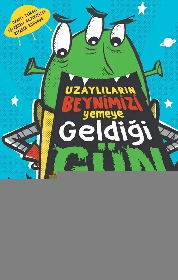 Uzaylıların Beynimizi Yemeye Geldiği Gün