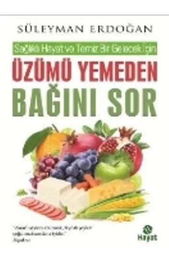 Üzümü Yemeden Bağını Sor