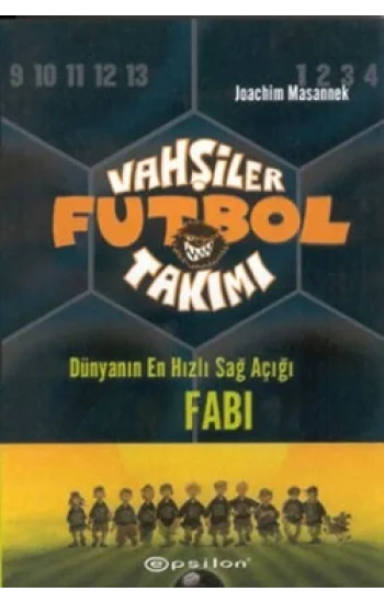 Vahşiler Futbol Takımı 8 - Dünyanın En Hızlı Sağ Açığı Fabi