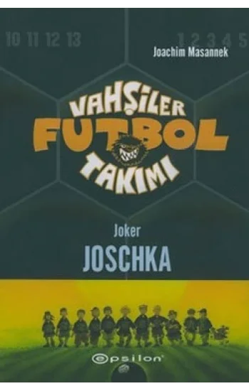 Vahşiler Futbol Takımı 9 - Joker Joschka