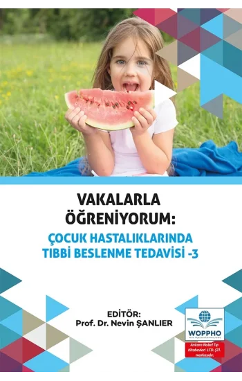 Vakalarla Öğreniyorum: Çocuk Hastalıklarında Tıbbi Beslenme Tedavisi -3