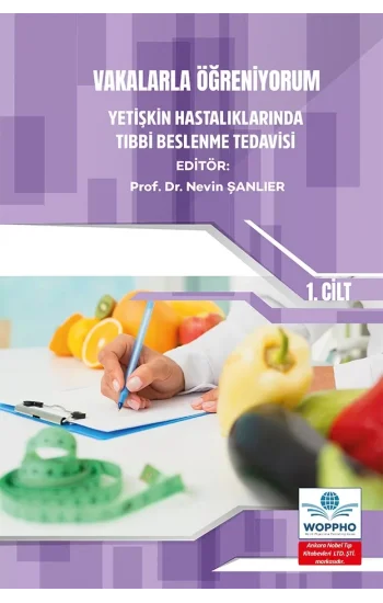 Vakalarla Öğreniyorum: Yetişkin Hastalıklarında Tıbbi Beslenme Tedavisi -1