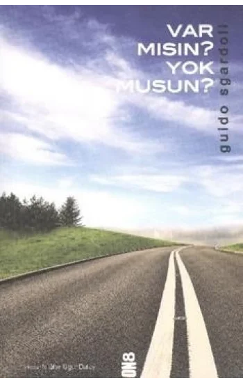 Var mısın Yok musun?