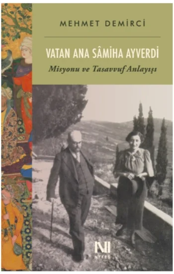 Vatan Ana Samiha Ayverdi Misyonu ve Tasavvuf Anlayışı