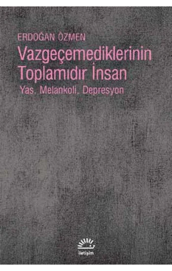 Vazgeçmediklerinin Toplamıdır İnsan