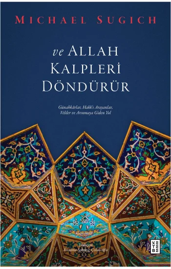ve Allah Kalpleri Döndürür