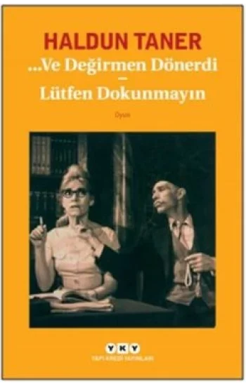 Ve Değirmen Dönerdi / Lütfen Dokunmayın