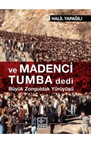 Ve Madenci Tumba Dedi