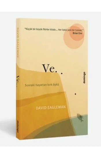 Ve.. Sonraki Hayattan Kırk Öykü