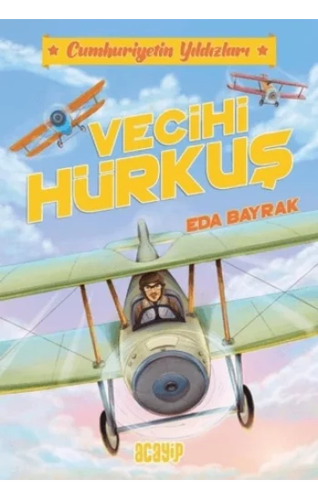 Vecihi Hürkuş-Cumhuriyetin Yıldızları 1